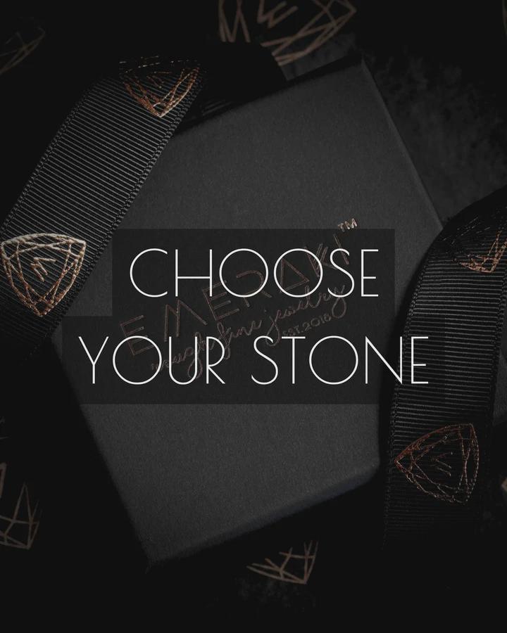Choose your stone